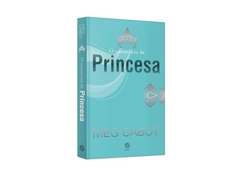 O Casamento da Princesa - o Diário da Princesa - Vol. 11 - Cabot, Meg - 9788501105202