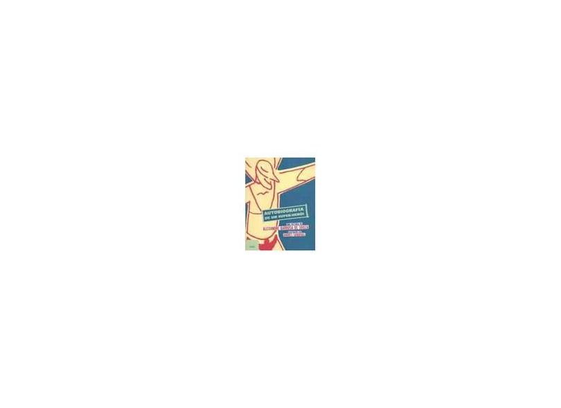 Autobiografia de um Super-herói - Souza, Alexandre Barbosa De - 9788587328588