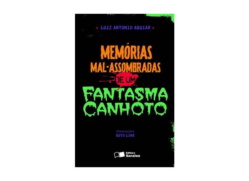 Memórias Mal-assombradas de Um Fantasma Canhoto - Col. Jabuti - Aguiar, Luiz Antonio; Aguiar, Luiz Antonio - 9788502204652