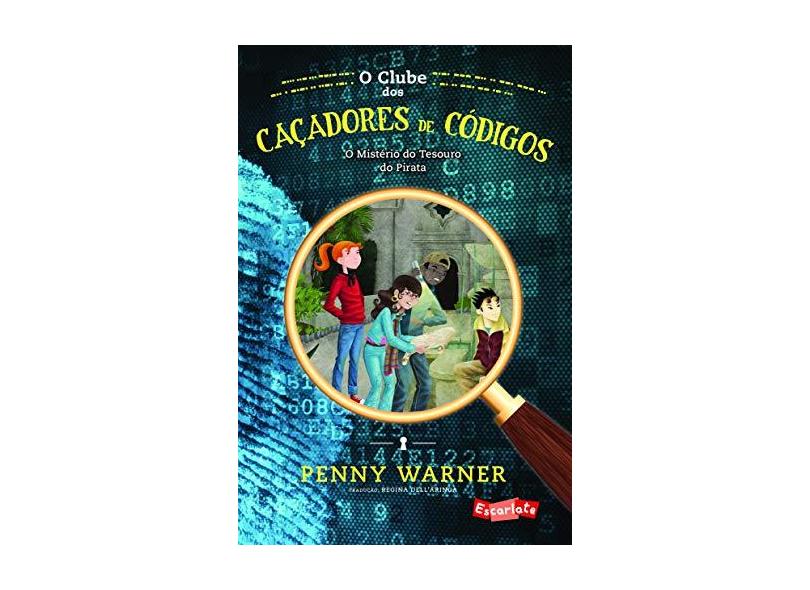 O Clube dos Caçadores de Códigos: o Mistério do Tesouro do Pirata - Penny Warner - 9788583820826