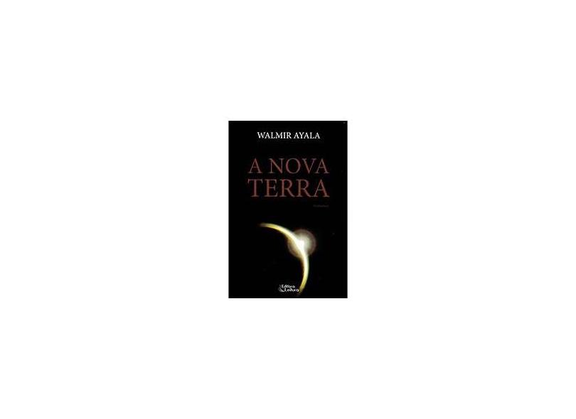 A Nova Terra - Walmir Ayala - 9788540800229