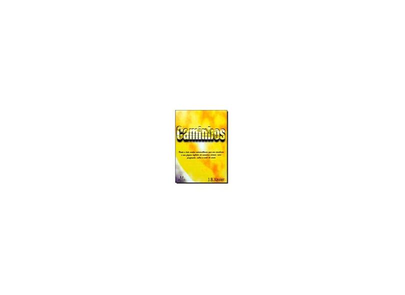 Caminhos - J. B. Xavier - 9788576080251