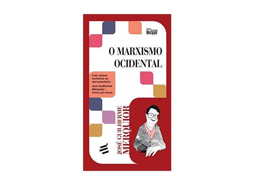 O Marxismo Ocidental - José Guilherme Merquior - 9788580333435