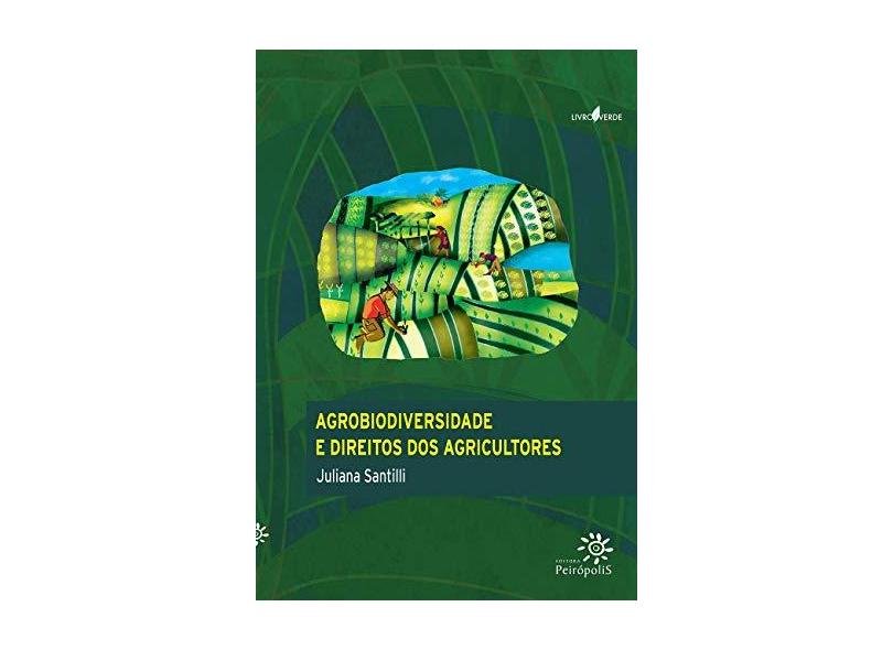 Agrobiodiversidade e Direitos dos Agricultores - Santilli, Juliana - 9788575961575