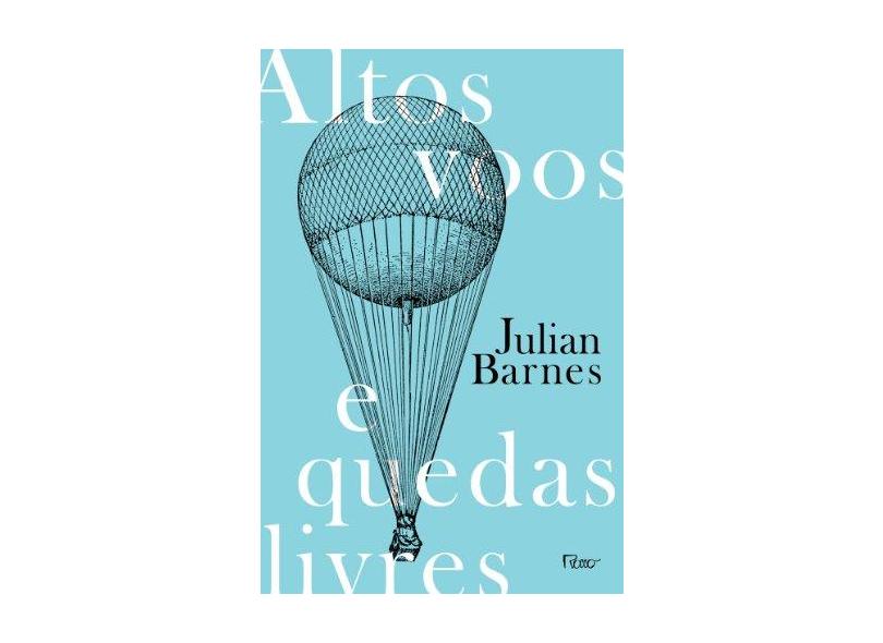 Altos Voos e Quedas Livres - Barnes, Julian; Barnes, Julian - 9788532528919