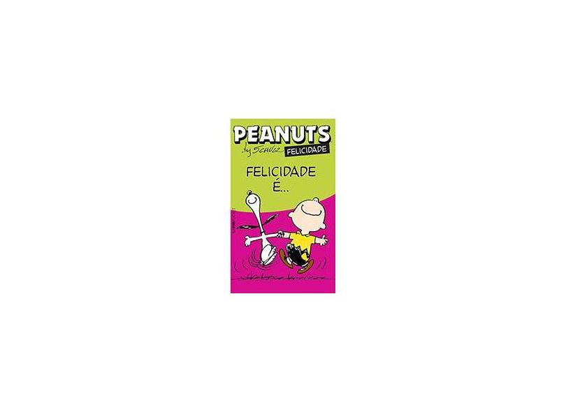 Peanuts: Felicidade é... - Charles M. Schulz - 9788525430946