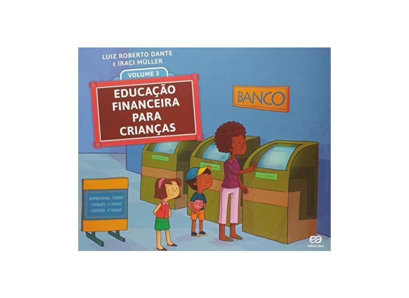 Educação Financeira - Vol. 3 - Dante, Luiz Roberto; - 9788508182138