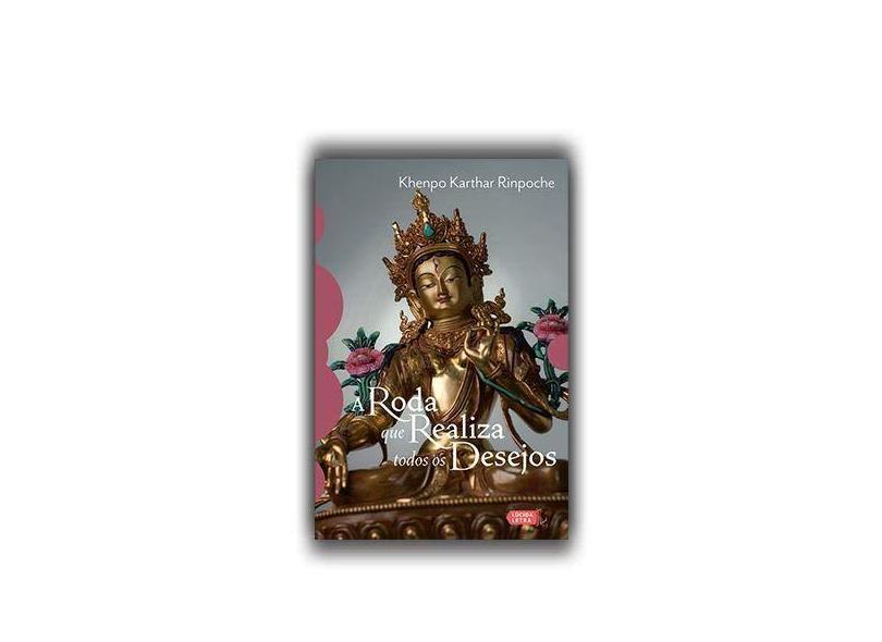 A Roda Que Realiza Todos Os Desejos - A Prática De Tara Branca - Rinpoche, Khenpo Karthar - 9788566864410