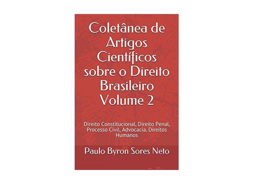 Coletânea de Artigos Científicos Sobre o Direito Brasileiro - Volume 2 - Paulo Byron Oliveira Soares Neto - 9781976801969