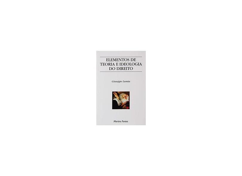 Elementos de Teoria e Ideologia do Direito - Lumia, Giuseppe - 9788533617612