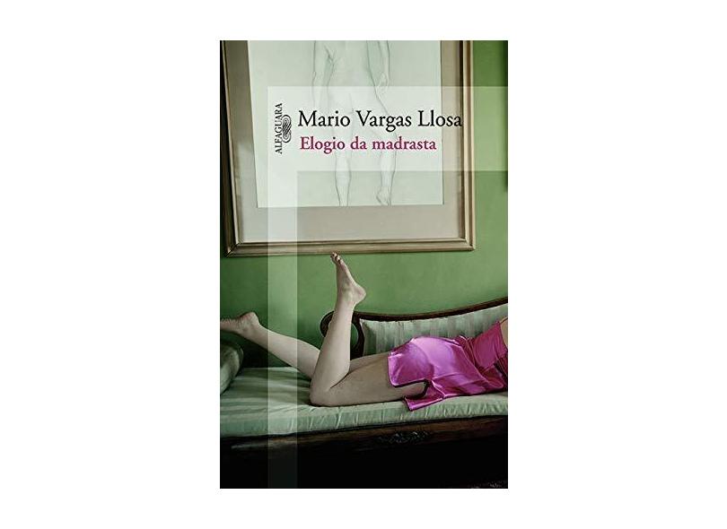 Elogio da Madrasta - Llosa, Mario Vargas - 9788560281732