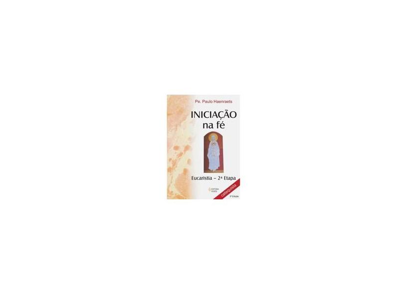 Iniciação Na Fe. Preparação Para A Primeira Eucaristia. Catequista - Capa Comum - 9788532628749
