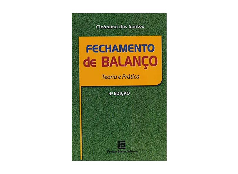 Fechamento de Balanço: Teoria e Prática - Cleônimo Dos Santos - 9788579873324