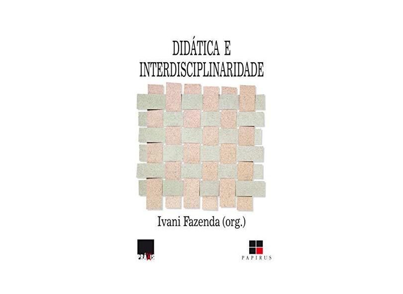 Didática e Interdisciplinaridade - Fazenda, Ivani C. Arantes - 9788530805029