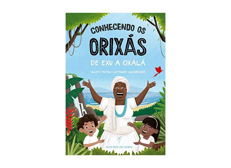 Conhecendo os Orixás: De Exu a Oxalá: 1 - Waldete Tristão - 9788590624011