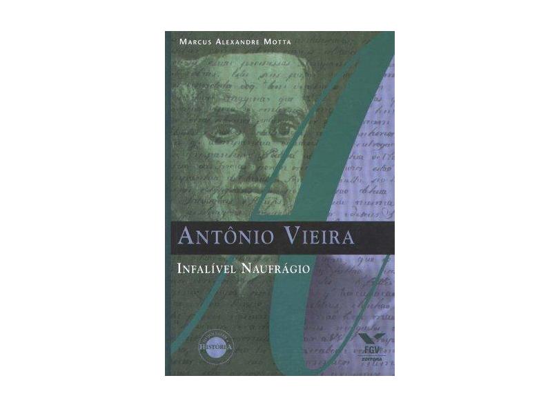 Antonio Vieira. Infalivel Naufragio - Capa Comum - 9788522503483