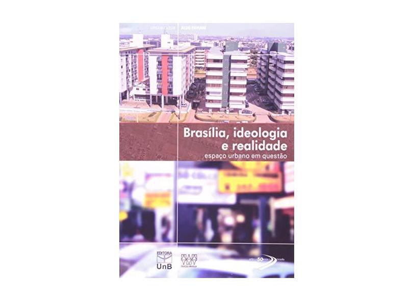 Brasilia, Ideologia E Realidade. Espaço Urbano Em Questão - Capa Comum - 9788523012588
