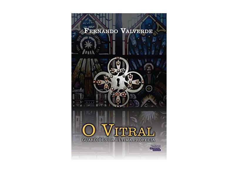 O Vitral - Guardiões da Humanidade - Valverde, Fernando - 9788542803198