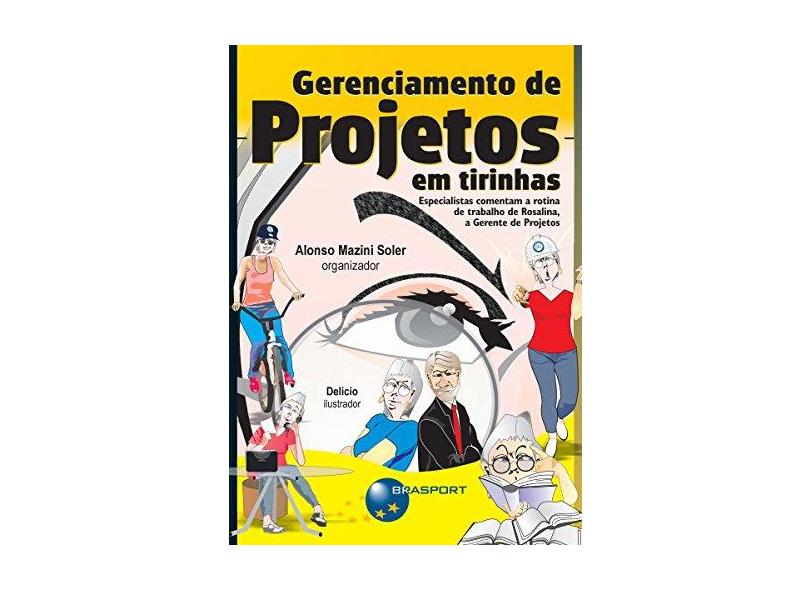 Gerenciamentos de Projetos Em Tirinhas - Soler, Alonso Mazini - 9788574527390