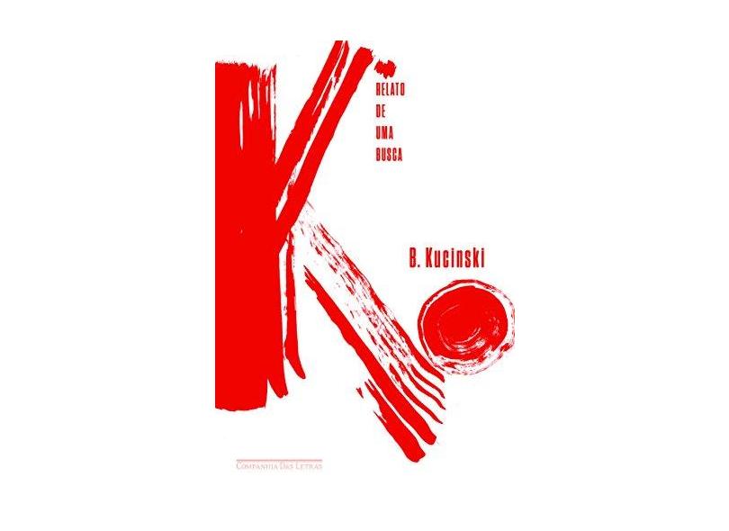 K - Relatos De Uma Busca - Bernardo Kucinski - 9788535927634