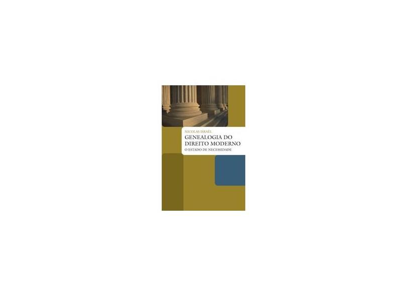 Genealogia do Direito Moderno - O Estado de Necessidade - Col. Biblioteca Jurídica Wmf - Israël, Nicolas - 9788578271336
