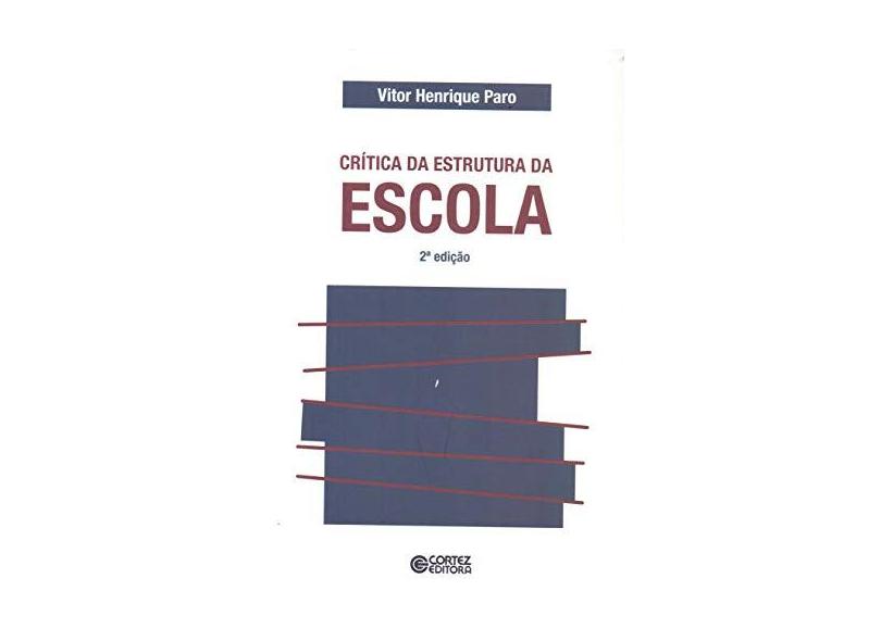 Crítica da Estrutura da Escola - 2ª Ed. 2016 - Paro, Vitor Henrique - 9788524924255