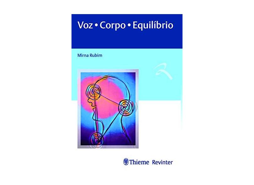 Voz, Corpo, Equilíbrio - Mirna Rubim - 9788554651640