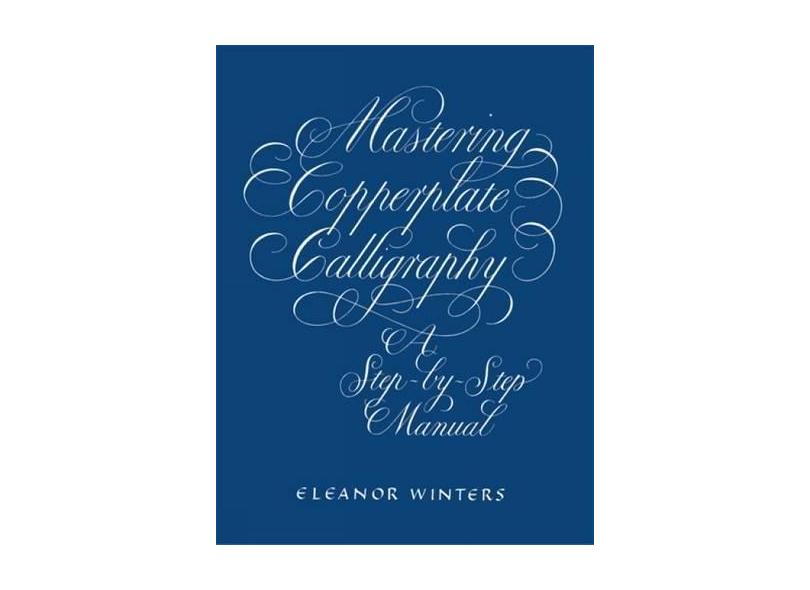 Mastering Copperplate Calligraphy - Capa Comum - 9780486409511