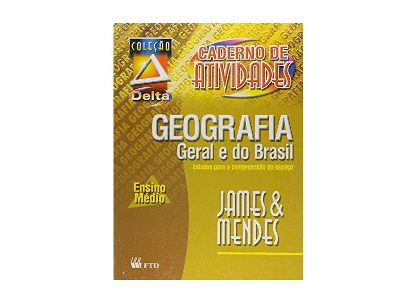 Geografia Geral e do Brasil. Caderno de Atividades. Delta - Ivan Lazzari Mendes - 9788532253101
