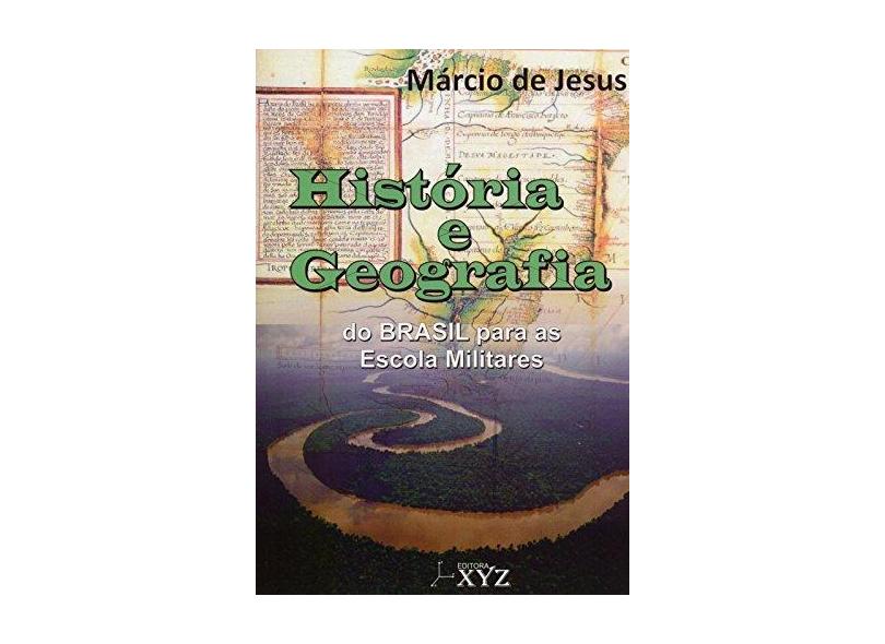 História e Geografia do Brasil Para Escolas Militares - Márcio De Jesus - 9788564931183