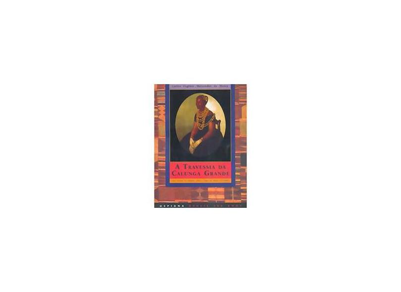 A Travessia Da Calunga Grande - Capa Comum - 9788531405600