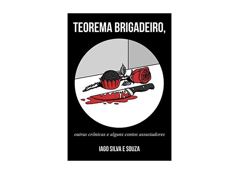 Teorema Brigadeiro - Iago Silva E Souza - 9788547101978