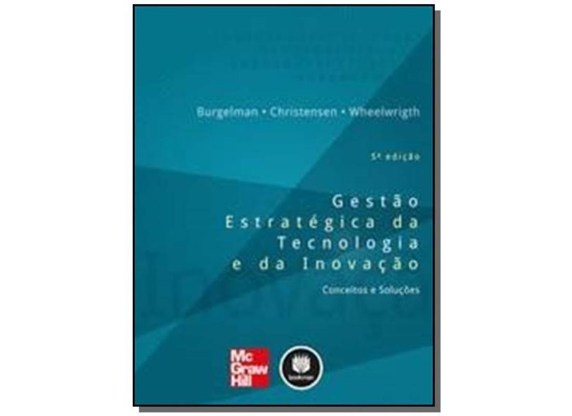 Gestão Estratégica da Tecnologia e da Inovação - Diversos Autores - 9788580550900