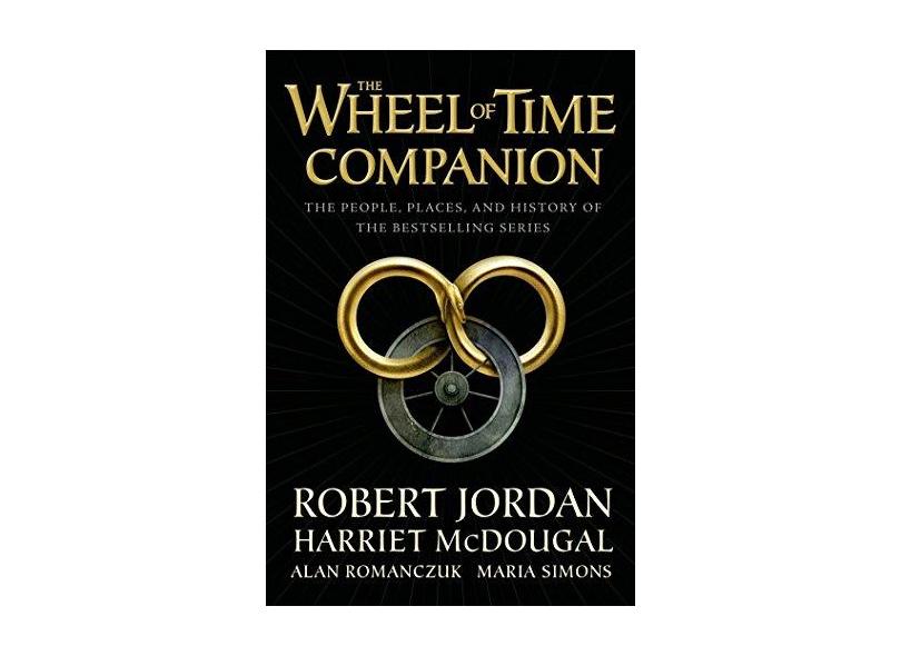 The Wheel of Time Companion: The People, Places, and History of the Bestselling Series - Robert Jordan - 9780765314628