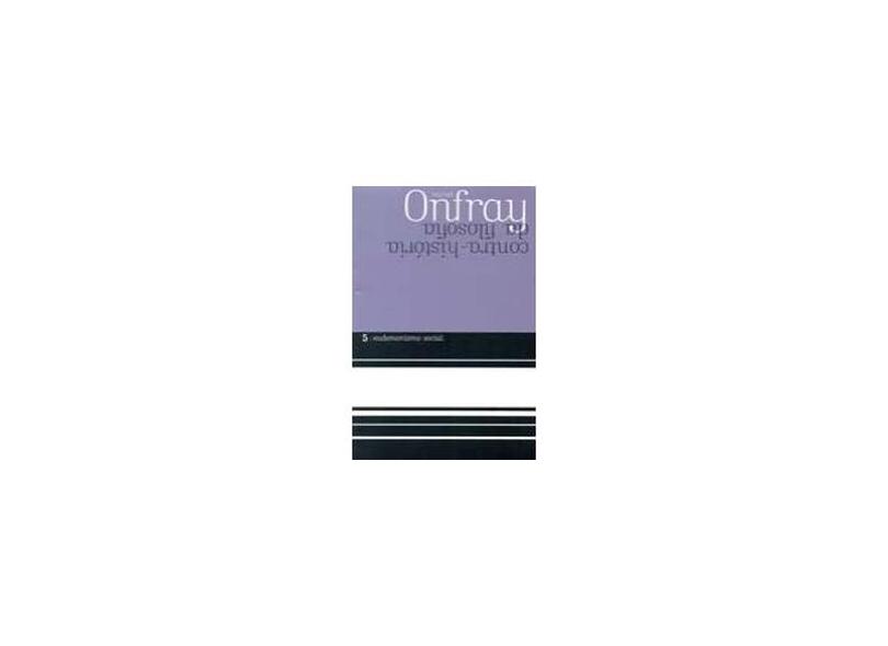 Contra História da Filosofia - Eudemonismo Social - Vol. 5 - Michel Onfray - 9788578276744