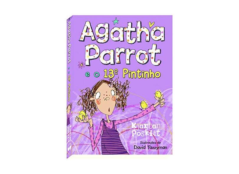 Agatha Parrot e o 13ª Pintinho - Col. Agatha Parrot - Vol. 5 - Poskitt, Kjartan - 9788541006552