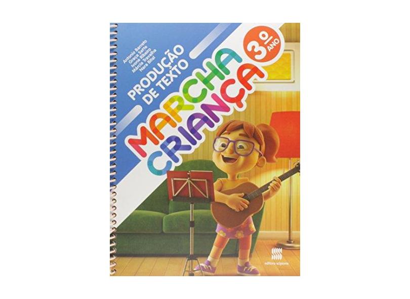 Marcha Criança - Produção De Texto - 3º Ano - Editora Scipione; - 9788526298811
