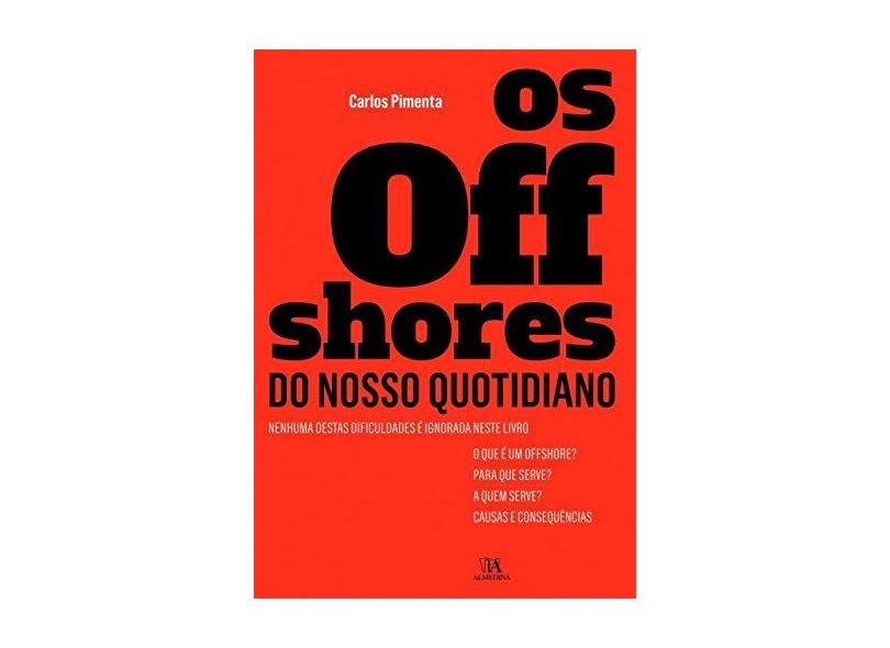 Os Offshores do Nosso Quotidiano - Carlos Pimenta - 9789724073705