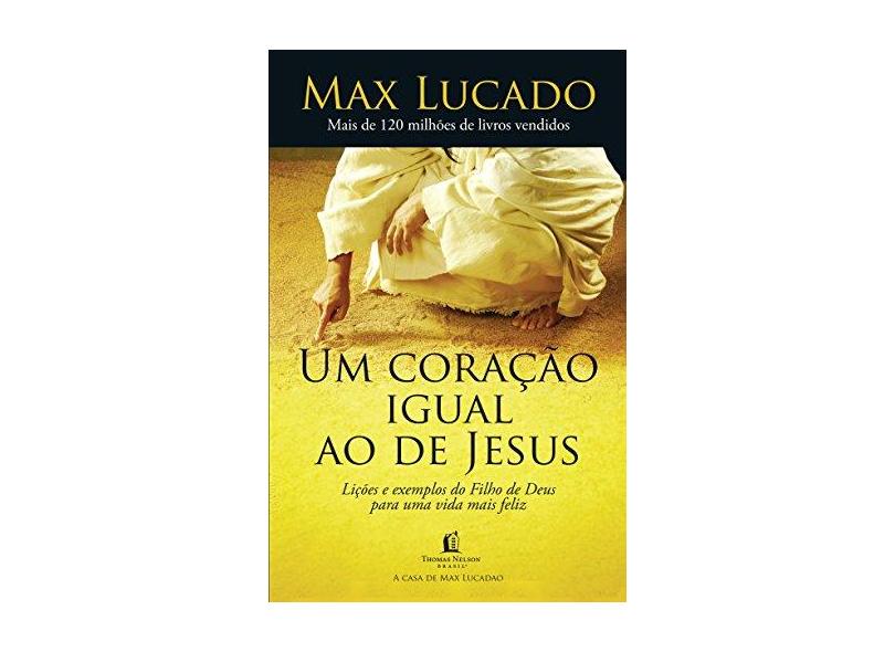 Um Coração Igual ao de Jesus - Lucado, Max - 9788578607937