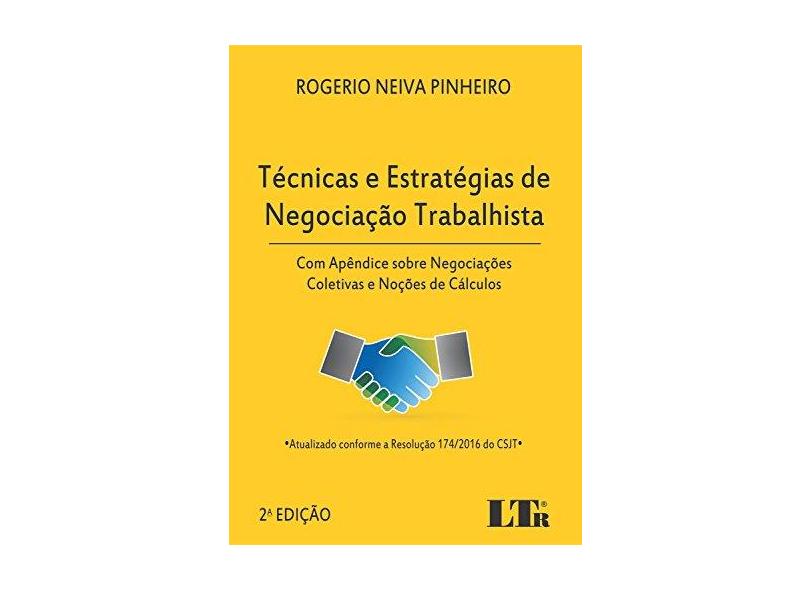 Técnicas e Estratégias de Negociação Trabalhista - 2ª Ed. 2017 - Pinheiro, Rogerio Neiva - 9788536191904