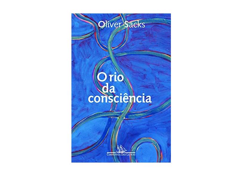 O Rio Da Consciência - Sacks,oliver - 9788535930023