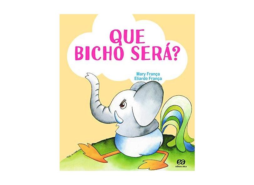 Que Bicho Será? - Coleção os Pingos - Mary Fran&#231;a - 9788508181520