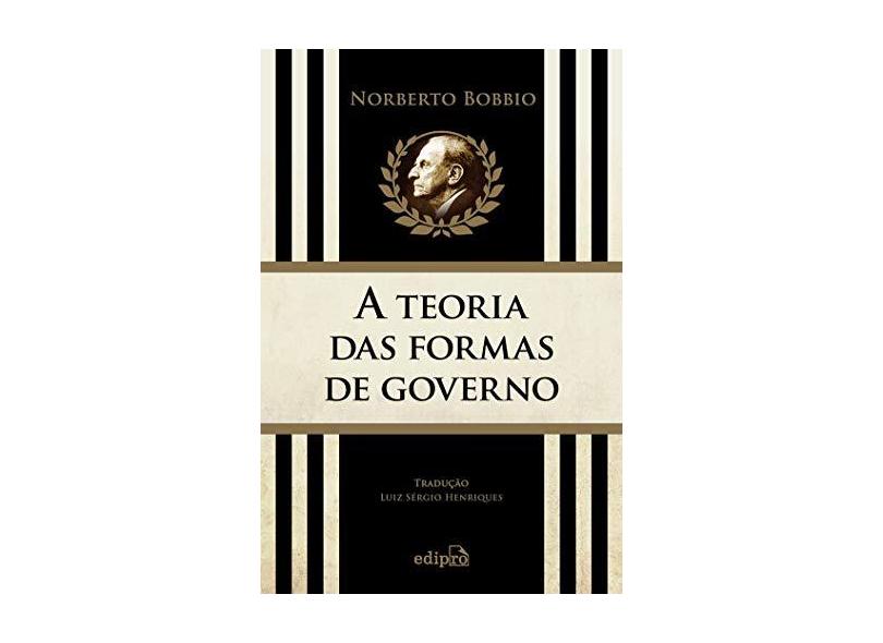 Teoria das Formas de Governo na História do Pensamento Político, A - Norberto Bobbio - 9788572839921