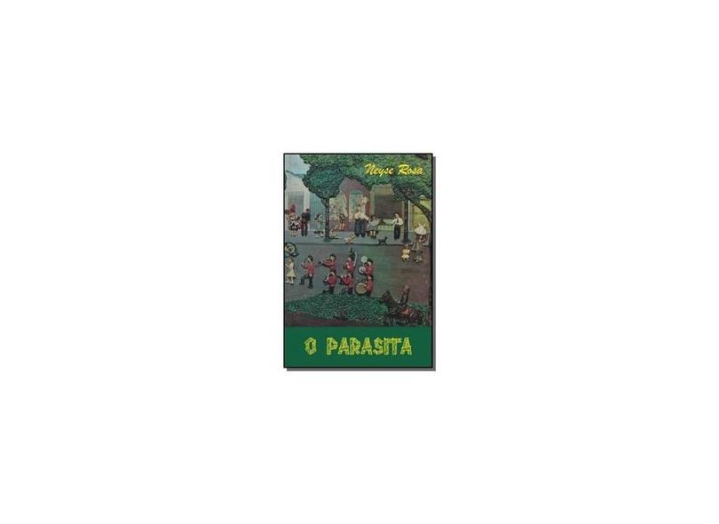 O Parasita - Neyse Rosa - 9781500627034