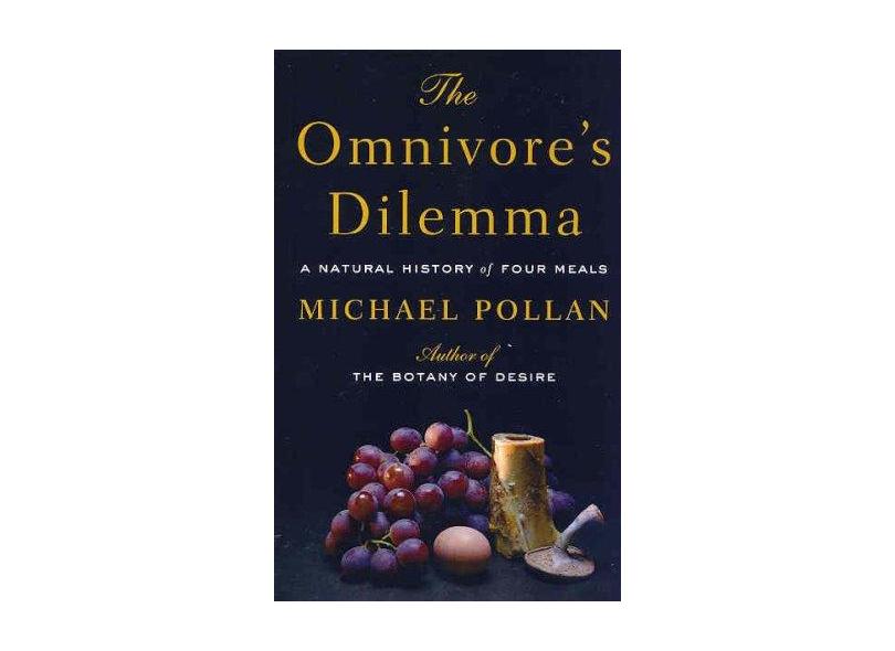 The Omnivore's Dilemma: A Natural History of Four Meals - Michael Pollan - 9781594132056