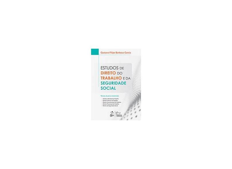 Estudos de Direito do Trabalho e da Seguridade Social - Gustavo Filipe Barbosa Garcia - 9788530956851