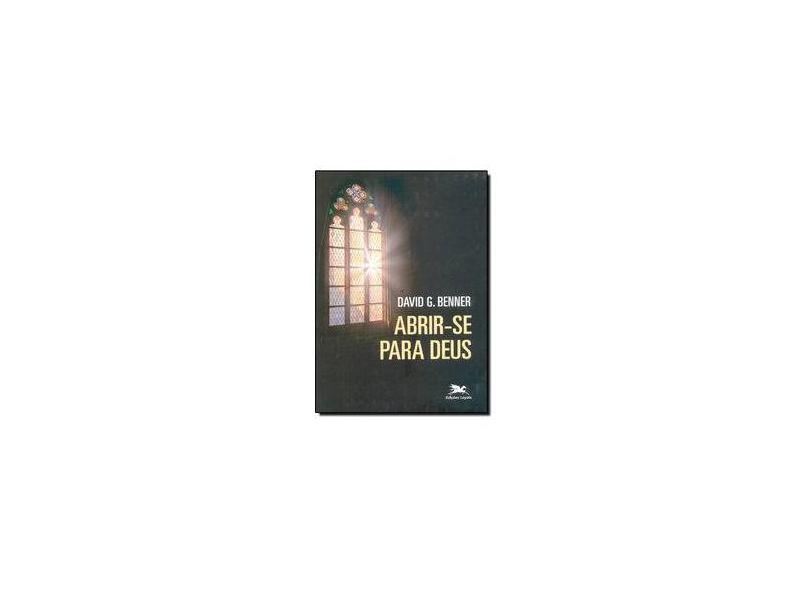 Abrir-Se Para Deus - Benner, David G. - 9788515041282