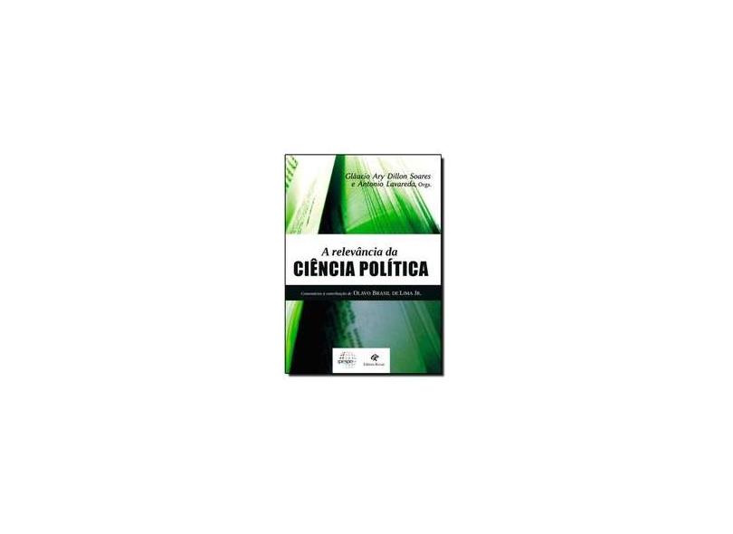 A Relevância da Ciência Política - Soares, Glaucio Ary Dillon - 9788571064836