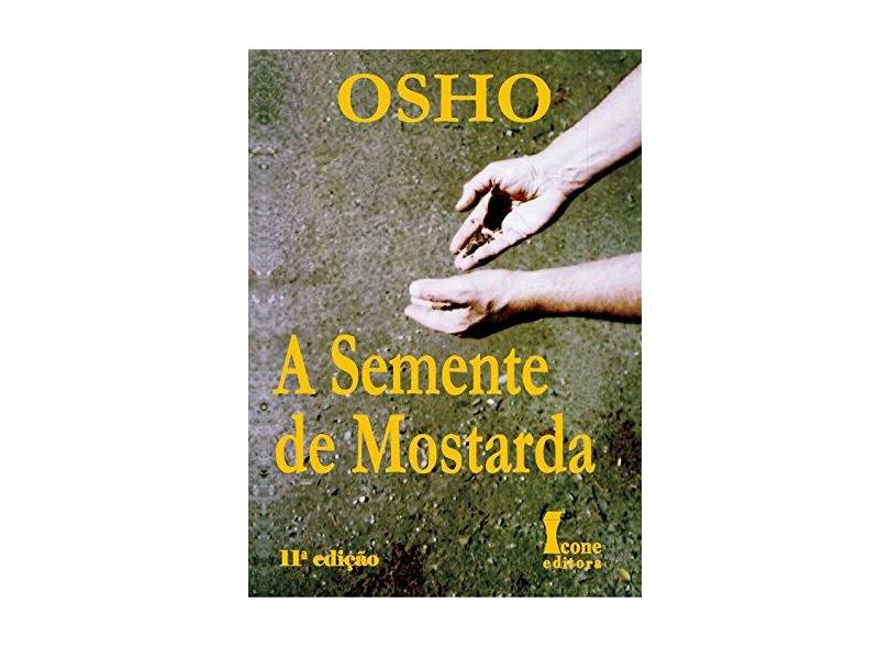 A Semente De Mostarda - 11ª Edição - Osho - 9788527409582