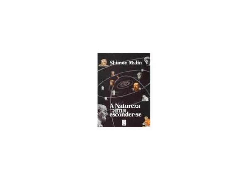 A Natureza Ama Esconder-se. A Física Quântica e a Natureza da Realidade, Uma Perspectiva Ocidental - Capa Comum - 9788586204081